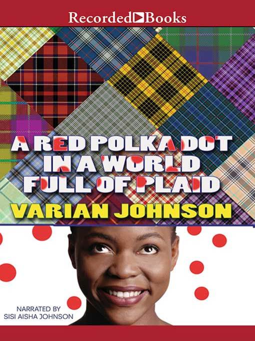 Title details for A Red Polka Dot in a World Full of Plaid by Varian Johnson - Available